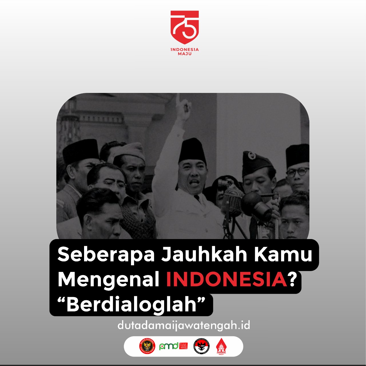 Seberapa Jauhkah Kamu Mengenal INDONESIA?  “Berdialoglah”
