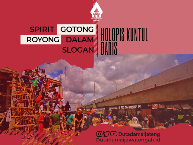 Spirit Gotong Royong dalam Slogan “Holopis Kuntul Baris”