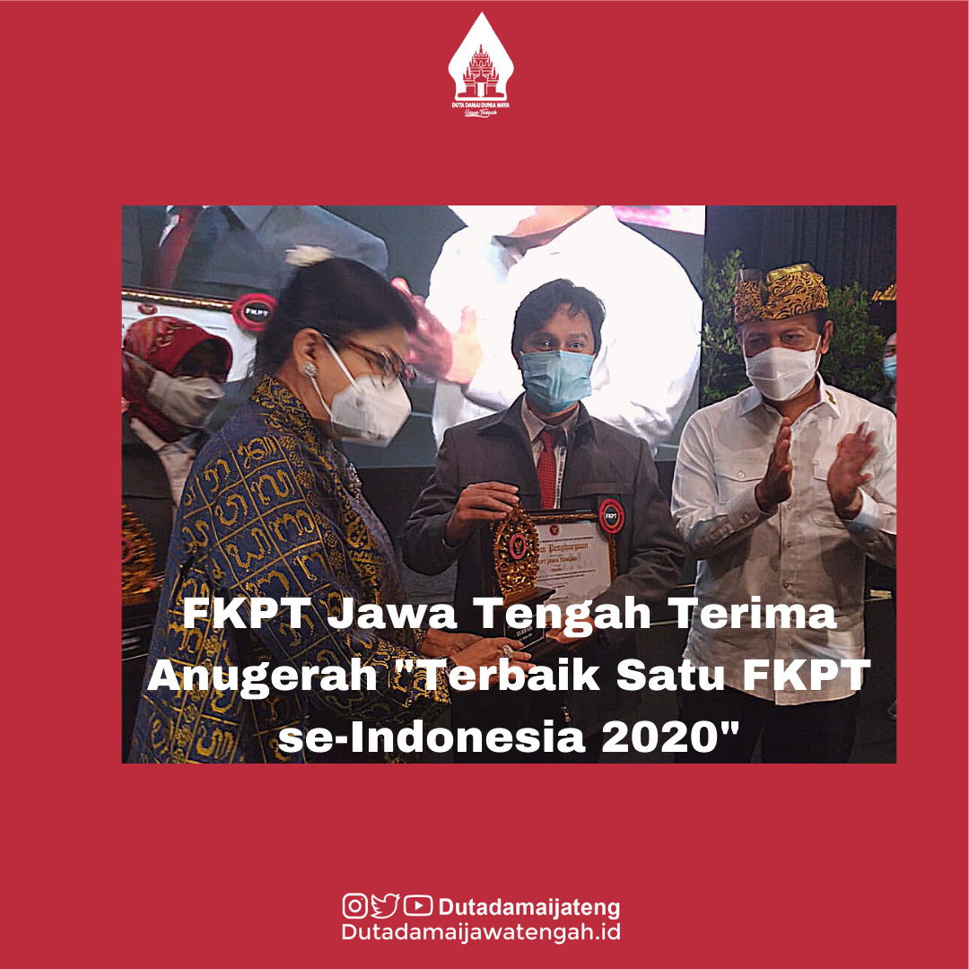 FKPT Jawa Tengah Terima Anugerah “Terbaik Satu FKPT se-Indonesia 2020”