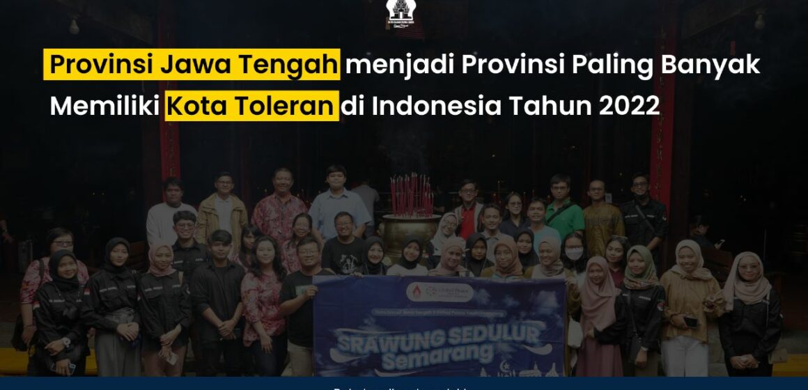 Provinsi Jawa Tengah menjadi Provinsi Paling Banyak Memiliki Kota Toleran di Indonesia Tahun 2022
