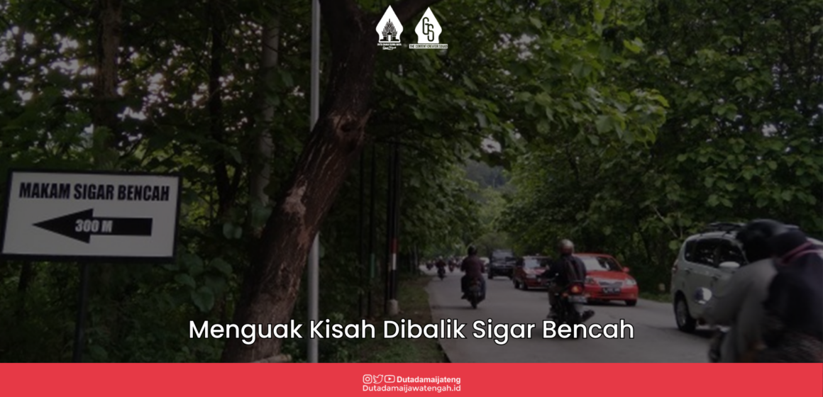 MENGUAK KISAH DI BALIK SIGAR BENCAH