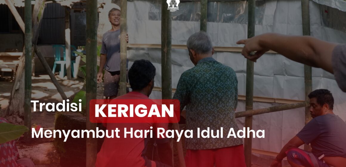 TRADISI KERIGAN MENYAMBUT HARI RAYA IDUL ADHA