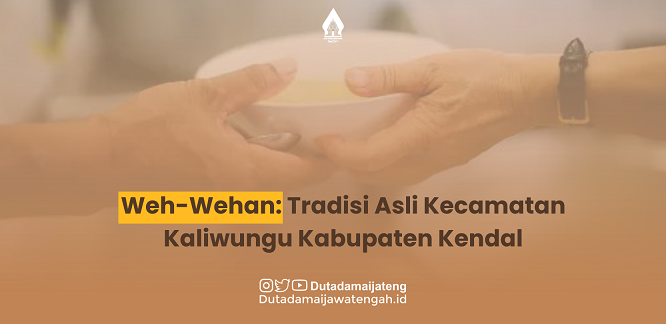 Weh-Wehan, Tradisi Asli Kecamatan Kaliwungu Kabupaten Kendal